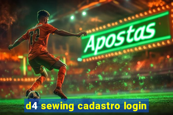 d4 sewing cadastro login